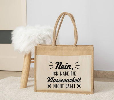 Jutetasche - Nein, ich habe die Klassenarbeit nicht dabei (Schriftzug)