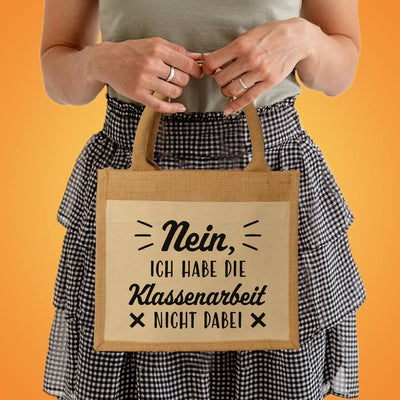 Jutetasche - Nein, ich habe die Klassenarbeit nicht dabei (Schriftzug)