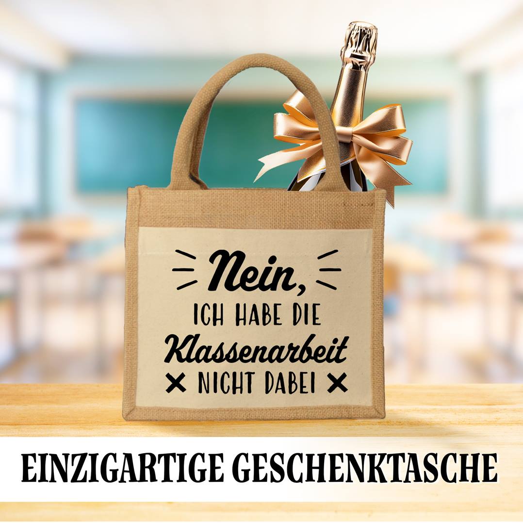 Jutetasche - Nein, ich habe die Klassenarbeit nicht dabei (Schriftzug)