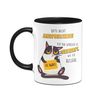 Bild: Tasse - Katze Bitte nicht ansprechen! Ich Bin wirklich so genervt wie ich aussehe Geschenkidee