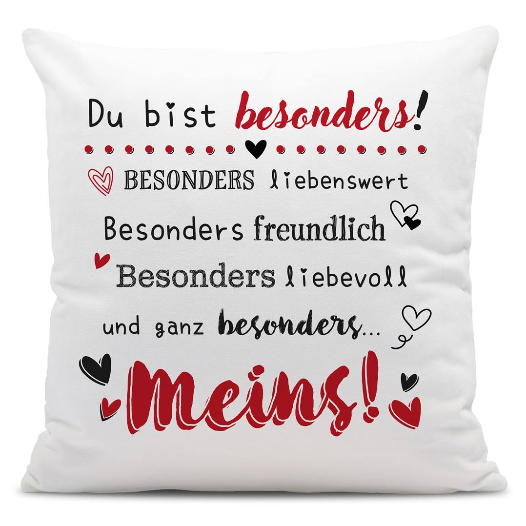 Kissen - Du bist besonders liebenswert, freundlich, liebevoll... Meins!