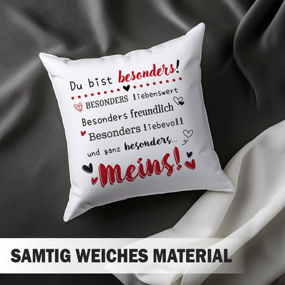Kissen - Du bist besonders liebenswert, freundlich, liebevoll... Meins!