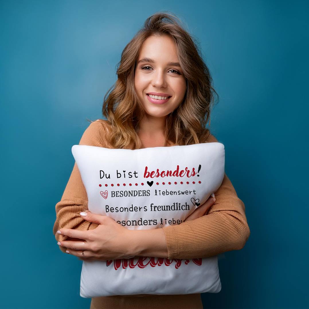 Kissen - Du bist besonders liebenswert, freundlich, liebevoll... Meins!