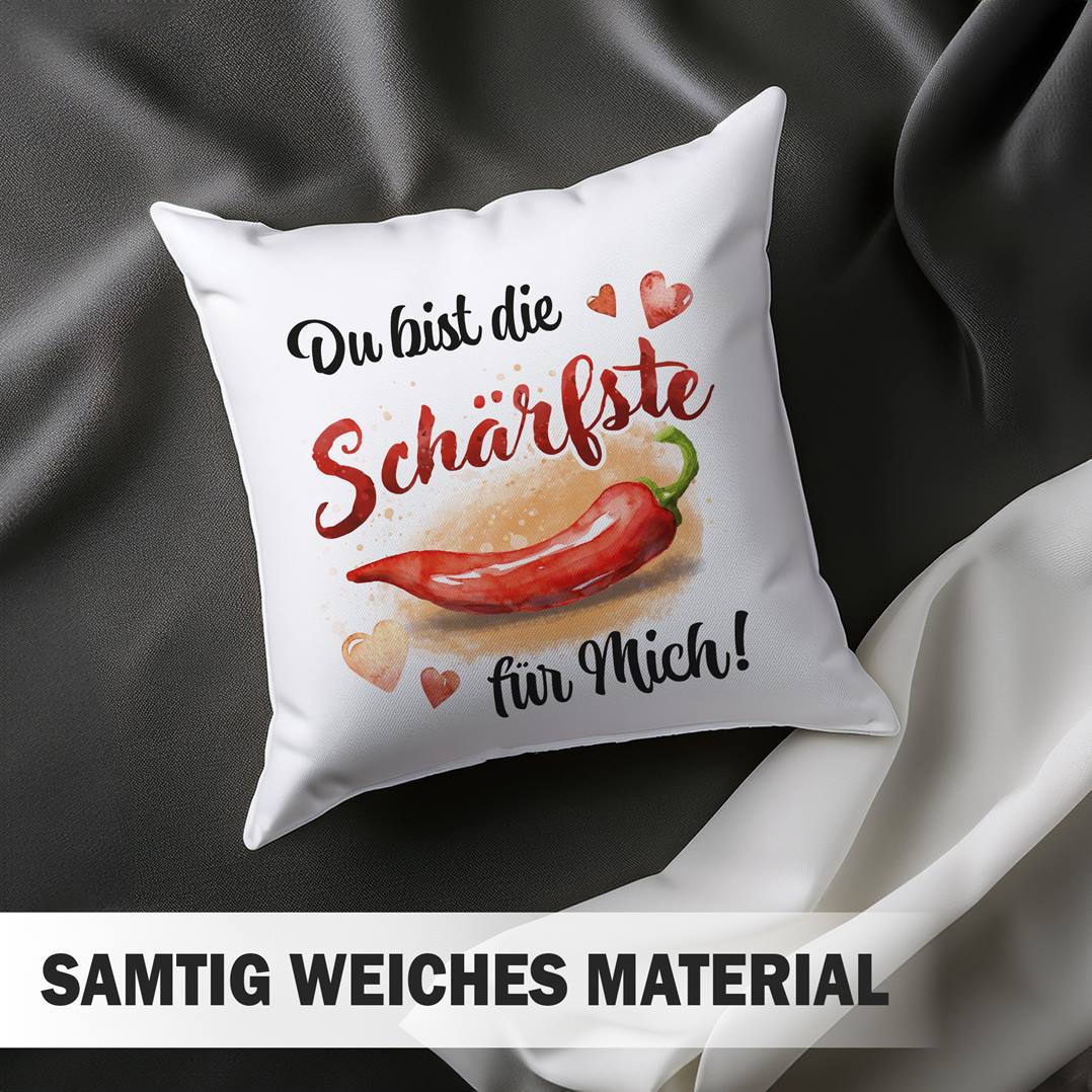 Kissen - Du bist die Schärfste für mich!