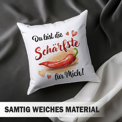Kissen - Du bist die Schärfste für mich!