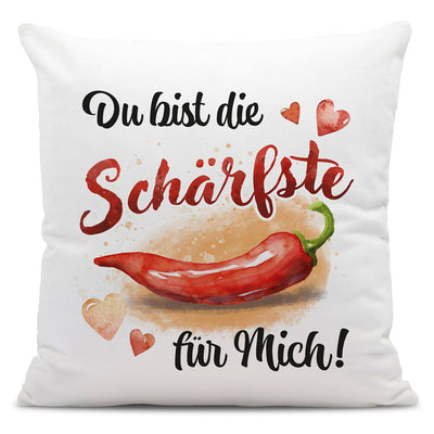 Kissen - Du bist die Schärfste für mich!