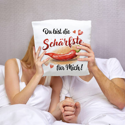 Kissen - Du bist die Schärfste für mich!