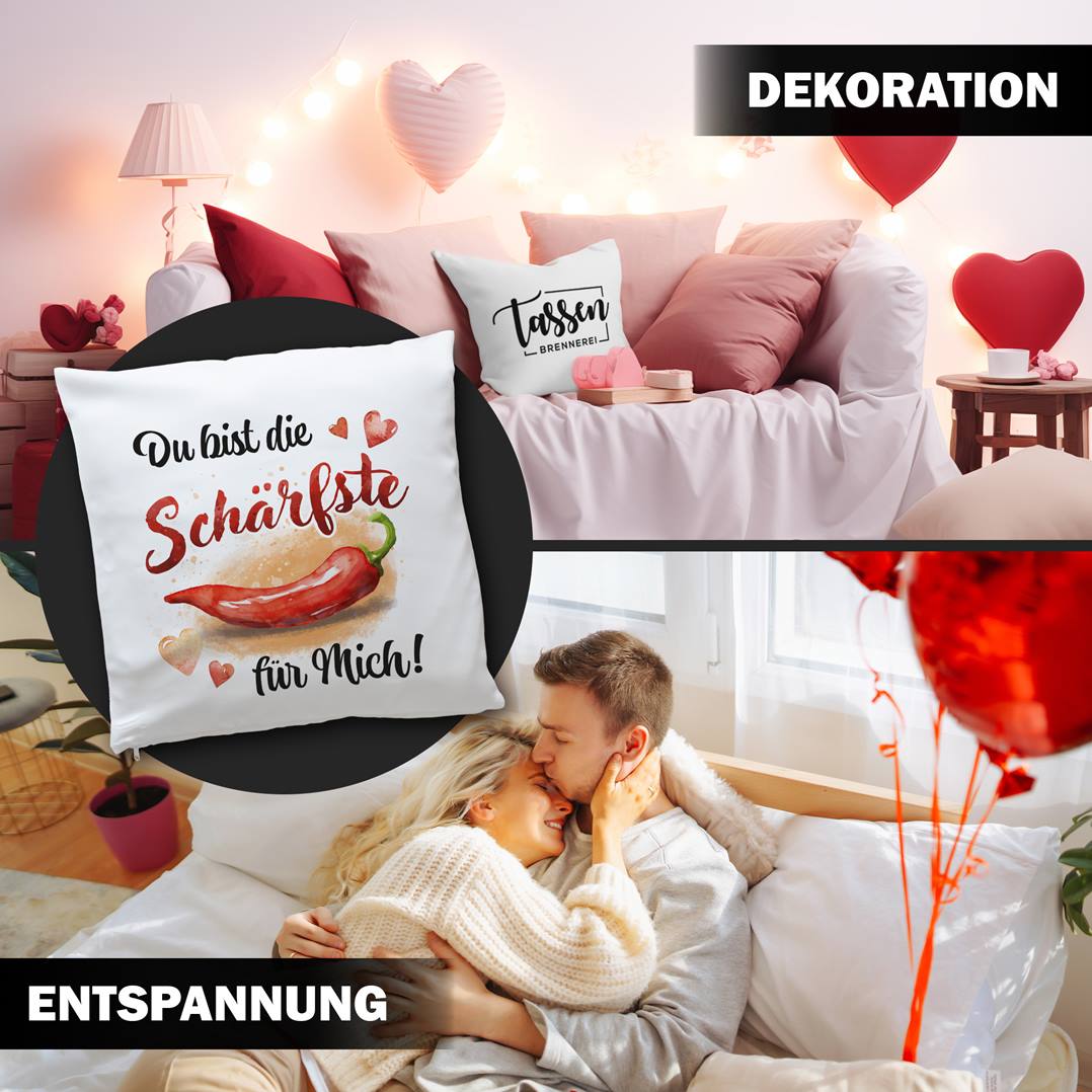 Kissen - Du bist die Schärfste für mich!