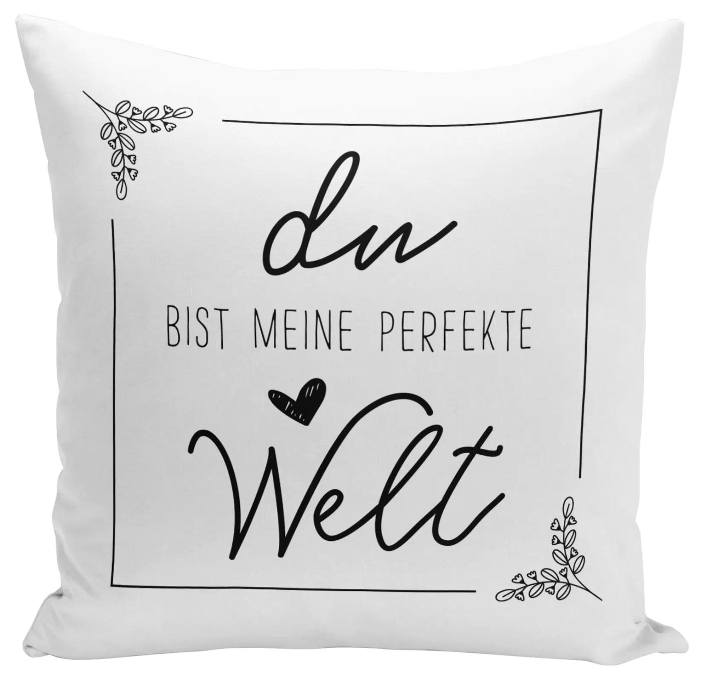 Bild: Kissen - Du bist meine perfekte Welt Geschenkidee