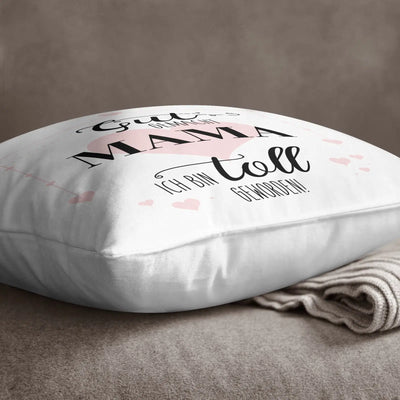 Bild: Kissen - Gut gemacht Mama ich bin toll geworden Geschenkidee