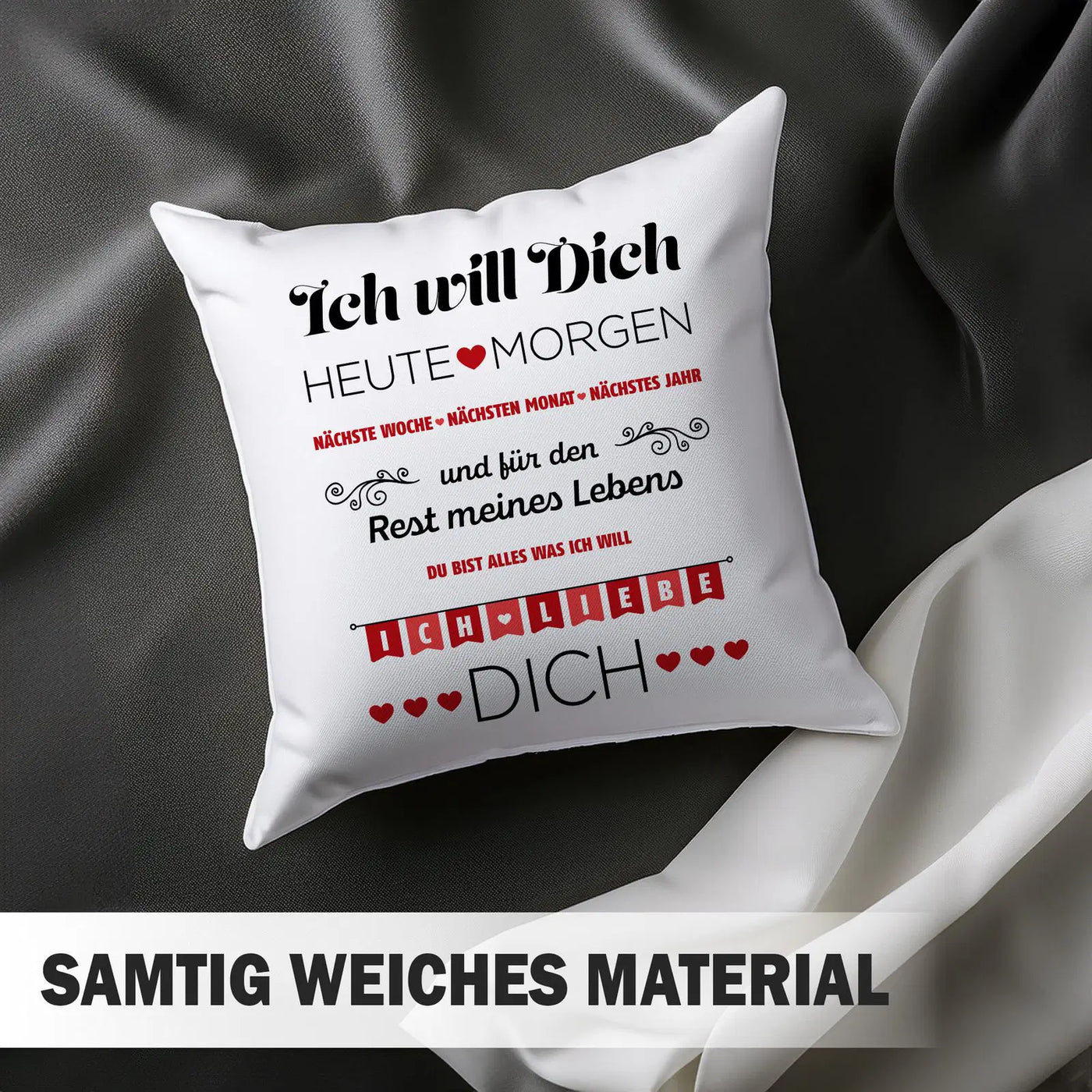 Kissen - Ich will Dich, Ich liebe Dich
