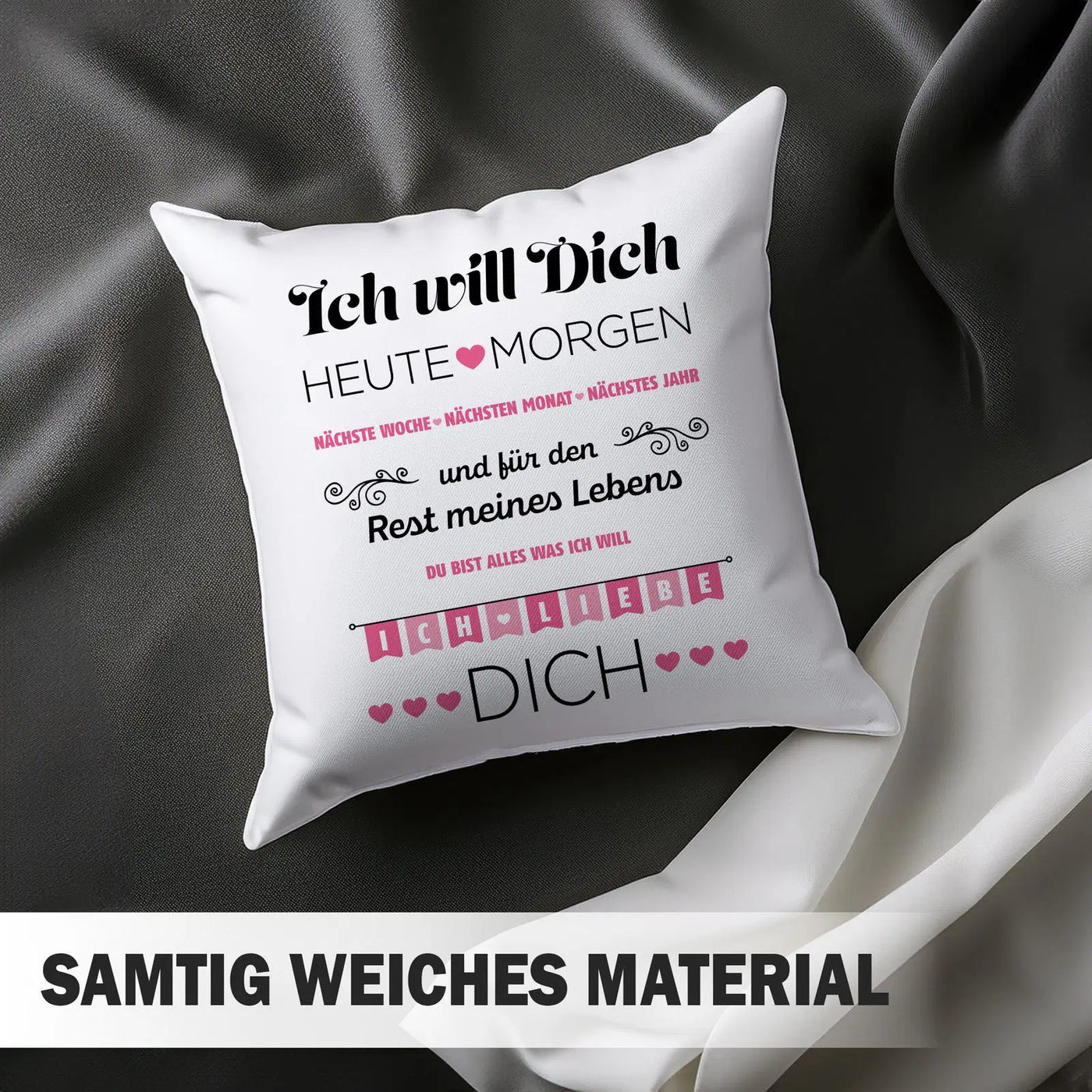 Kissen - Ich will Dich, Ich liebe Dich