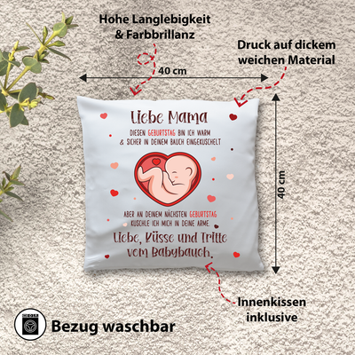 Kissen - Liebe Mama diesen Geburtstag bin ich noch in deinem Bauch