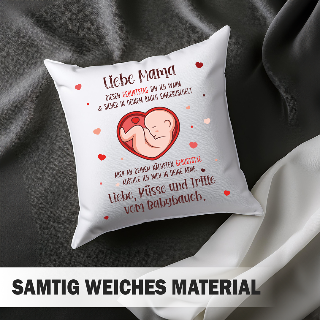 Kissen - Liebe Mama diesen Geburtstag bin ich noch in deinem Bauch