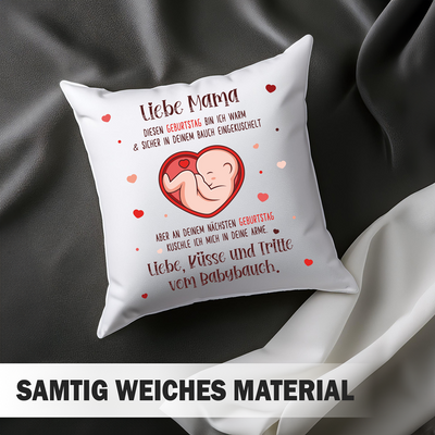 Kissen - Liebe Mama diesen Geburtstag bin ich noch in deinem Bauch