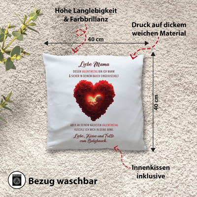 Kissen - Liebe Mama diesen Valentinstag bin ich noch in deinem Bauch