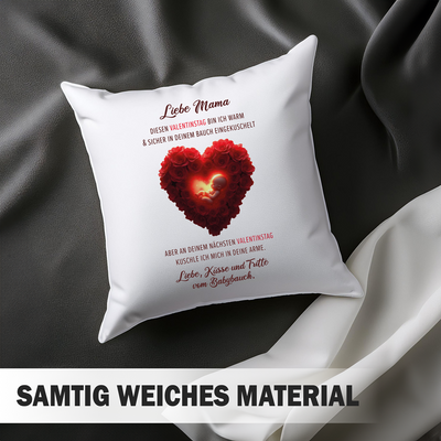 Kissen - Liebe Mama diesen Valentinstag bin ich noch in deinem Bauch