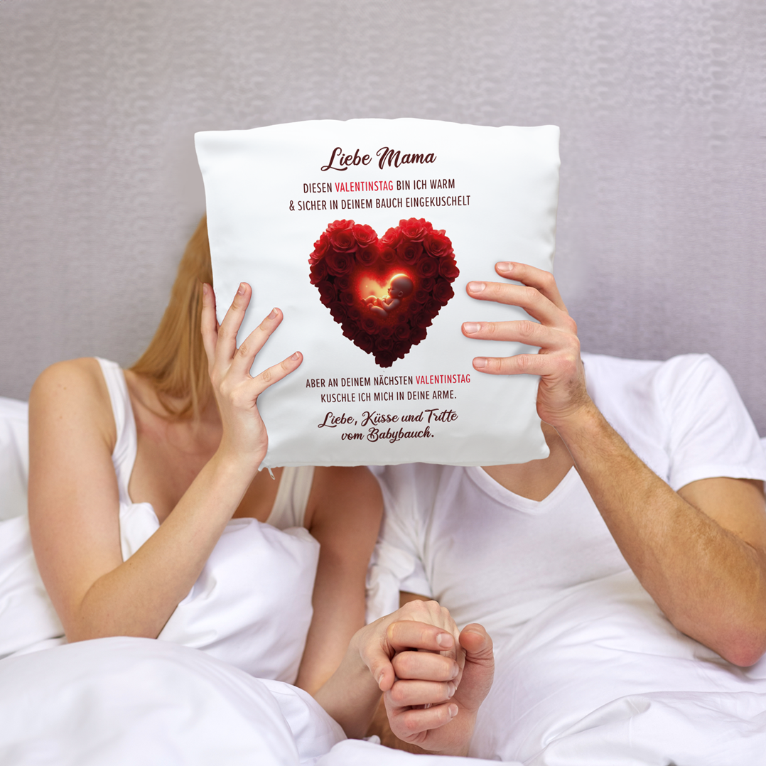Kissen - Liebe Mama diesen Valentinstag bin ich noch in deinem Bauch
