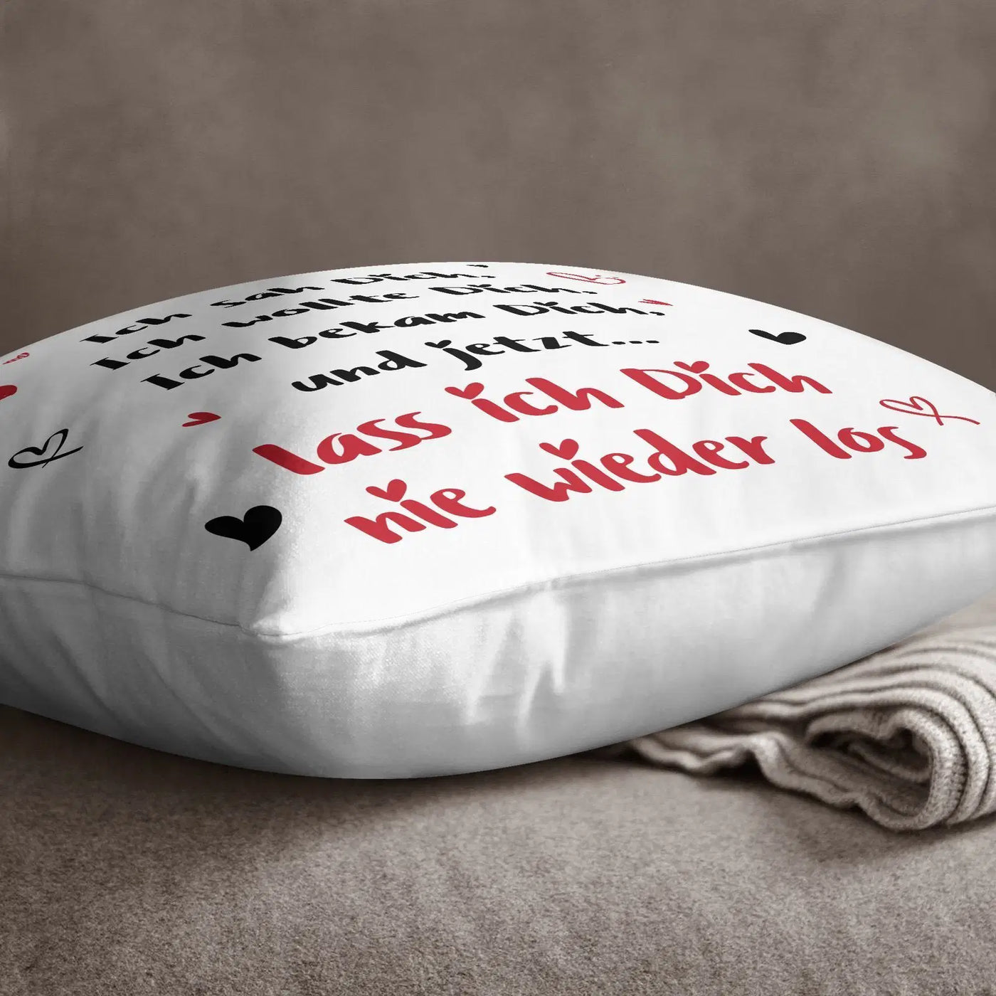 Bild: Kissen - Ich sah Dich, Ich wollte Dich, Ich bekam Dich Geschenkidee