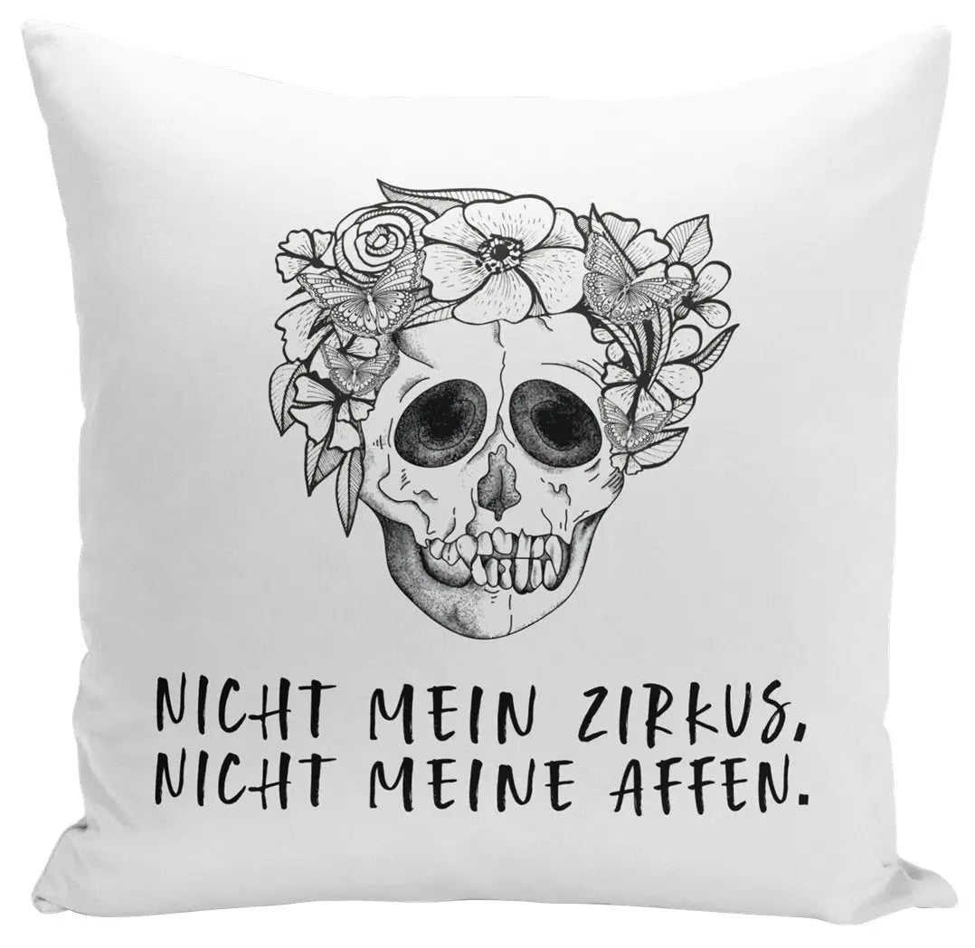 Bild: Kissen - Nicht mein Zirkus, nicht meine Affen. - Totenkopf Geschenkidee