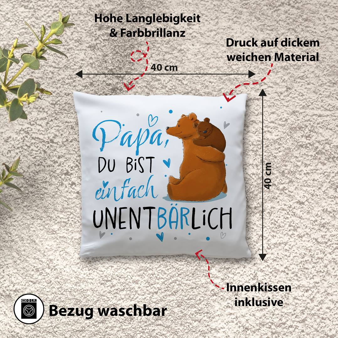 Kissen - Papa, Du bist einfach unentBÄRlich