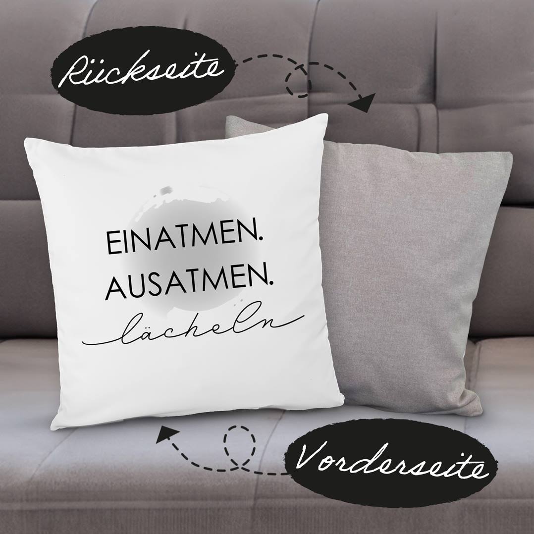 Kissen Premium - EINATMEN. AUSATMEN. lächeln