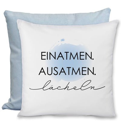 Kissen Premium - EINATMEN. AUSATMEN. lächeln