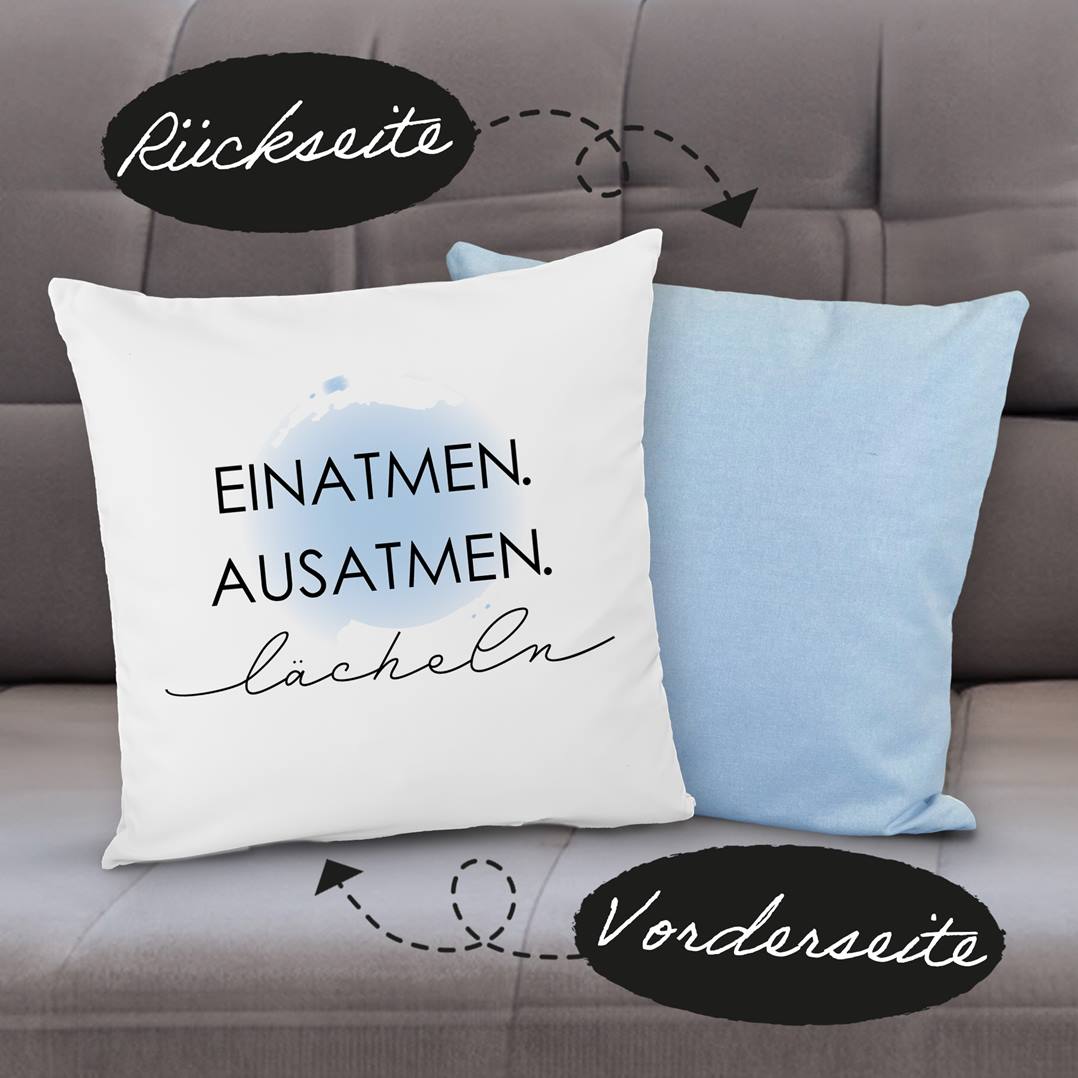 Kissen Premium - EINATMEN. AUSATMEN. lächeln