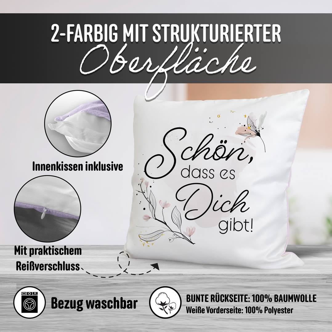 Kissen Premium - Schön, dass es Dich gibt!
