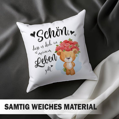 Kissen - Schön, dass es Dich in meinem Leben gibt!