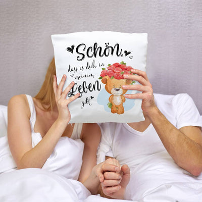 Kissen - Schön, dass es Dich in meinem Leben gibt!
