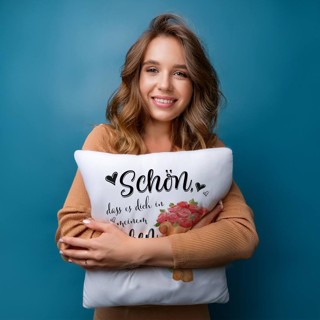 Kissen - Schön, dass es Dich in meinem Leben gibt!