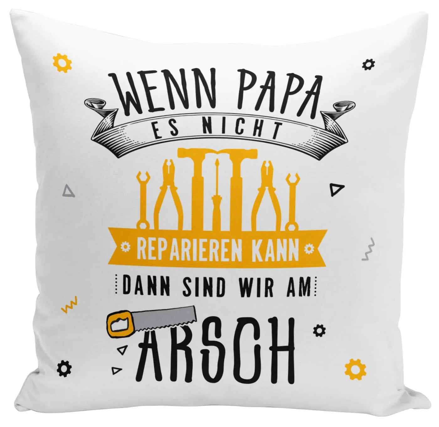Bild: Kissen - Wenn Papa es nicht reparieren kann, dann sind wir am Arsch - V2 Geschenkidee