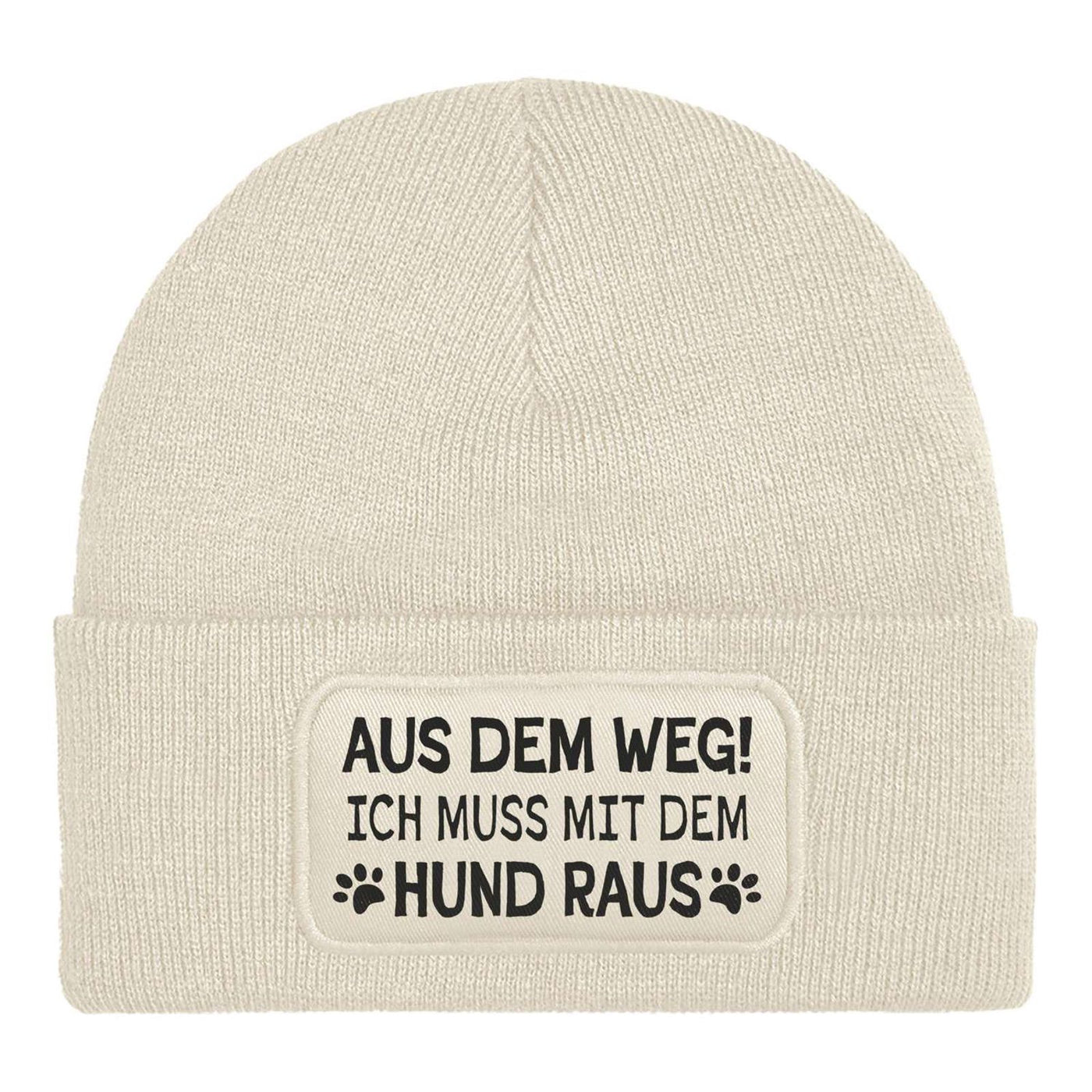 Beanie Mütze - Aus dem Weg! Ich muss mit dem Hund raus