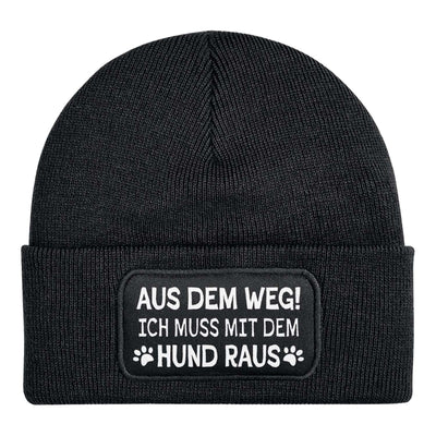 Beanie Mütze - Aus dem Weg! Ich muss mit dem Hund raus