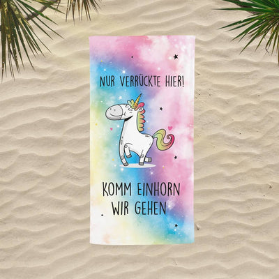 Nur Verrückte hier! Komm Einhorn wir gehen - Handtuch & Strandtuch