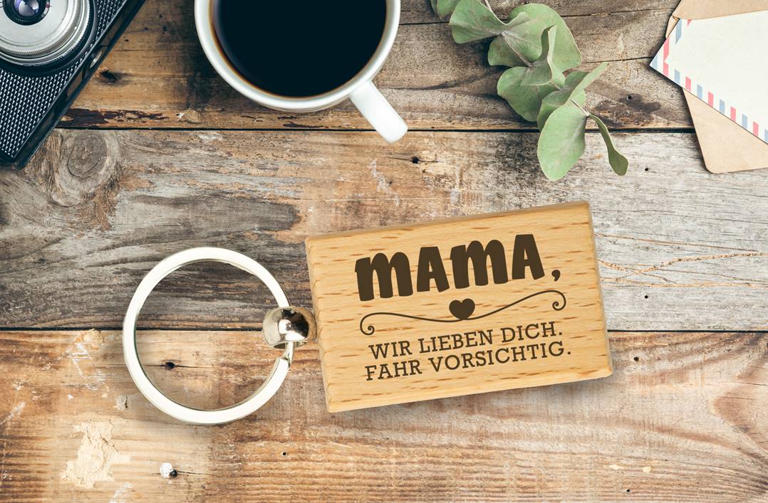 Schlüsselanhänger - Mama, wir lieben Dich. Fahr vorsichtig.