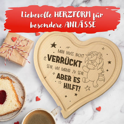 Schneidebrett - Man muss nicht verrückt sein, um Mama zu sein. - Herzform