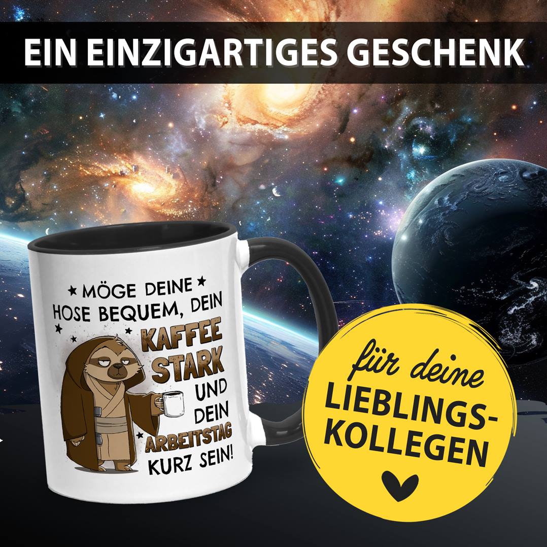 Sci-Fi Faultier Tasse - Möge Deine Hose bequem, Dein Kaffee stark und Dein Arbeitstag kurz sein!