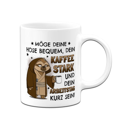 Sci-Fi Faultier Tasse - Möge Deine Hose bequem, Dein Kaffee stark und Dein Arbeitstag kurz sein!