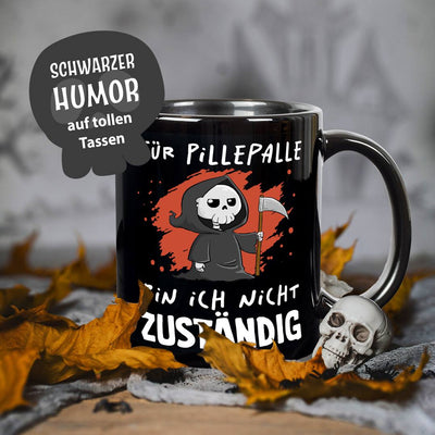 Sensebald Tasse - Für Pillepalle bin ich nicht zuständig - BL