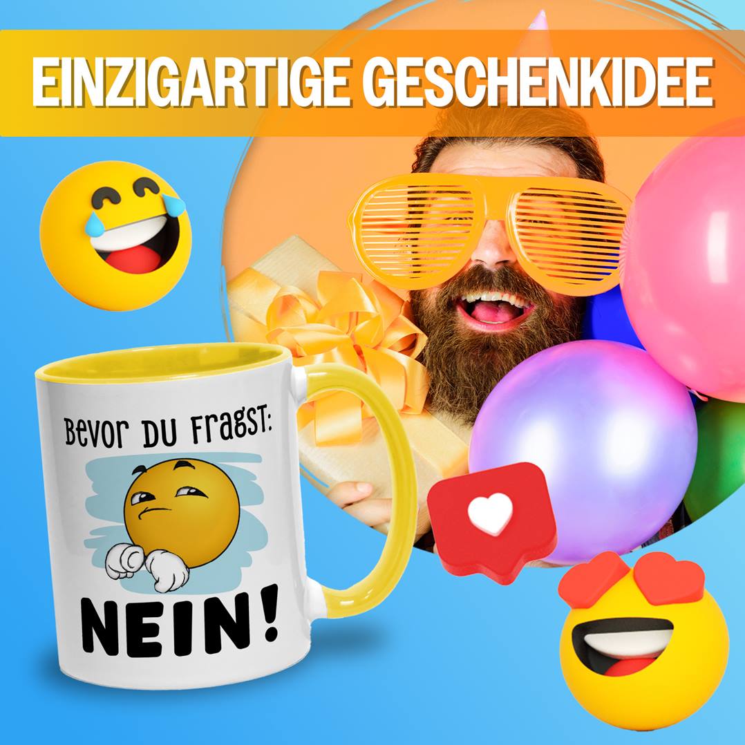 Tasse - Bevor Du fragst: Nein! - Smiley