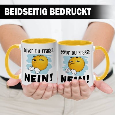 Tasse - Bevor Du fragst: Nein! - Smiley