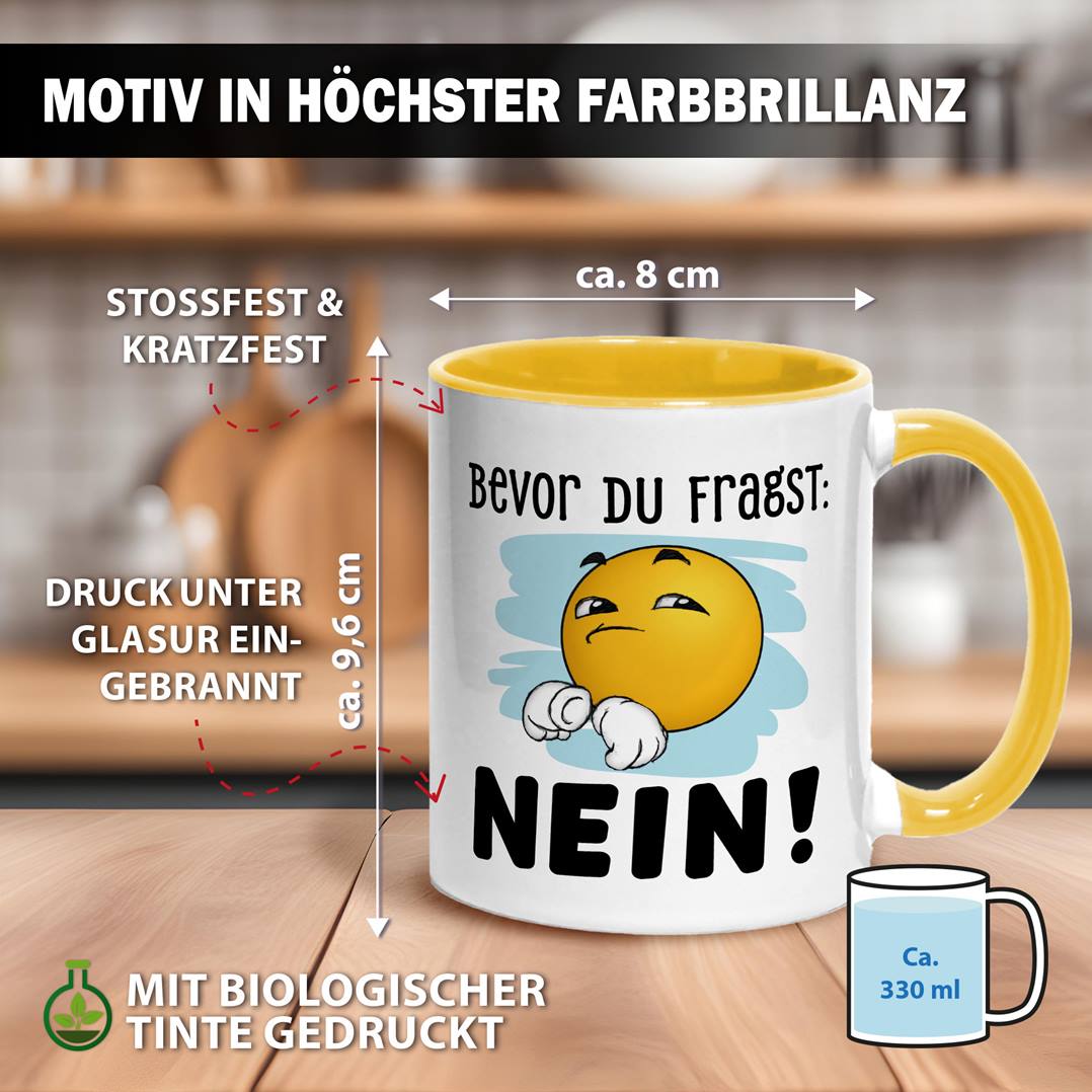 Tasse - Bevor Du fragst: Nein! - Smiley