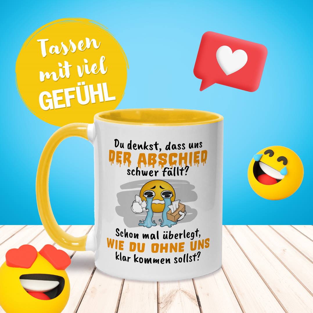 Tasse - Du denkst, dass uns der Abschied schwer fällt? - Smiley