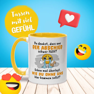 Tasse - Du denkst, dass uns der Abschied schwer fällt? - Smiley