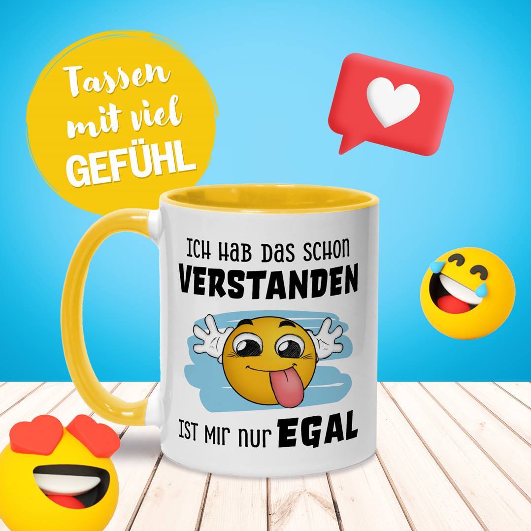 Tasse - Ich hab das schon verstanden, ist mir nur egal - Smiley
