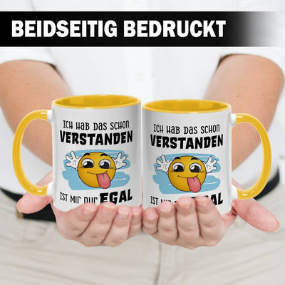 Tasse - Ich hab das schon verstanden, ist mir nur egal - Smiley