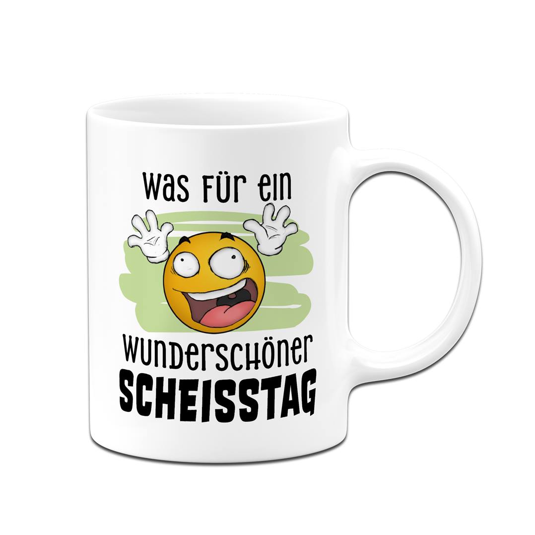 Tasse - Was für ein wunderschöner Scheißtag - Smiley