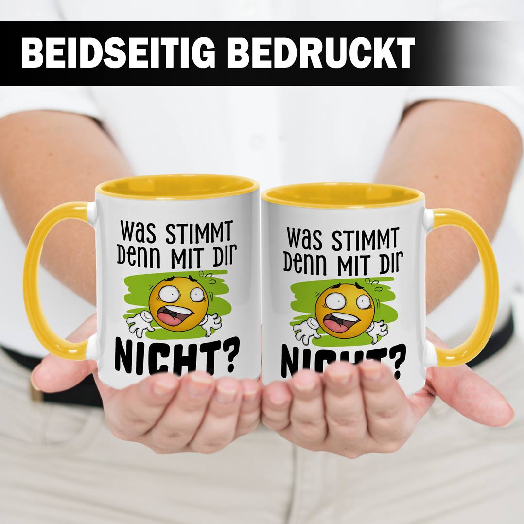 Tasse - Was stimmt denn mit Dir nicht? - Smiley